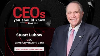 Stuart Lubow CEO of Dime Community Bank  CEOs You Should Know [upl. by Given]