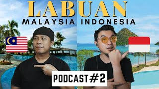 LABUAN MALAYSIA VS LABUAN BAJO INDONESIA podcast 02 [upl. by Emerson]