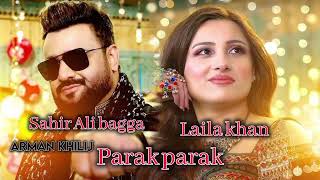 Laila khan and Sahir Ali new song Pashto tappay mast new song parak parak  2024  Pash [upl. by Virgilio]