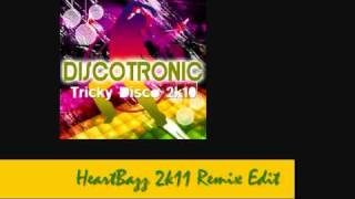 Discotronic  Tricky Disco HeartBazz 2k11 Remix Edit [upl. by Raina]