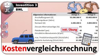 Kostenvergleichsrechnung Statische Investitionsrechnung mit Übungsaufgabe [upl. by Lertram]