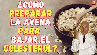 🚨 ¿COMO PREPARAR LA AVENA PARA BAJAR EL COLESTEROL 🚨 [upl. by Lotus]