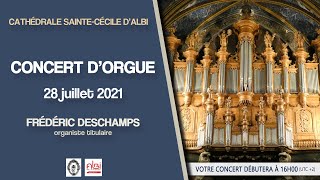 Concert dorgue à la cathédrale dAlbi  Frédéric Deschamps 28 juillet 2021 [upl. by Lethia712]