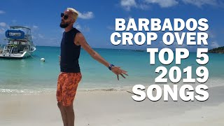 Top 5 Songs for Barbados Crop Over 2019 The year of GROOVY Soca [upl. by Esoryram]