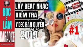 KIỂM TRA BẢN QUYỀNLẤY BEAT NHẠC ĐỂ LÀM KARAOKE I Kiến Thức Ngày Nay [upl. by Kira]