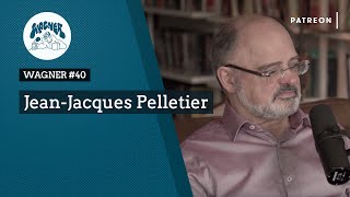 WAGNER 40  JeanJacques Pelletier [upl. by Sille]