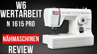 Die perfekte Nähmaschine für Einsteiger Die W6 Nähmaschine N 1615 Pro im Review [upl. by Marisa]