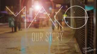 Mako  Our Story Lyric Video  Shaun Cacciattolo [upl. by Phiona490]