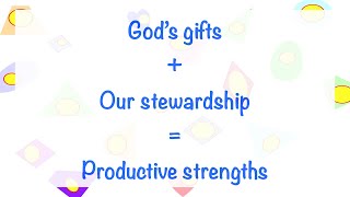 Stewarding your gifts into strengths [upl. by Manuel]