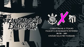 Corinthians x Ituano  Paulista de Basquete Feminino  COM IMAGENS [upl. by Penoyer141]