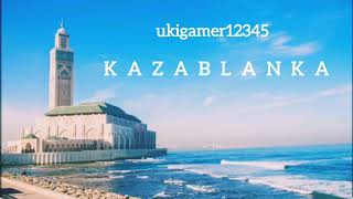 ukigamer12345  KAZABLANKA Official Audio [upl. by Carole]