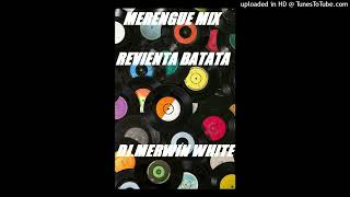 MERENGUE DOMINICANO REVIENTA BATATA MIX DJ MERWIN WHITE [upl. by Ellerad]