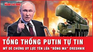 Nga tự tin trái ngược Mỹ giật thót về tên lửa “bóng ma” siêu thanh Oreshnik nã xuống Ukraine [upl. by Fernanda620]