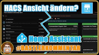 HACS Ansicht ändern❓ Kein Problem ✅👍 Home Assistant  Bastlerkommentar 1 [upl. by Primrose]