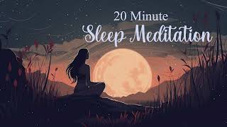 20 Minute Sleep Meditation [upl. by Peter]