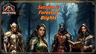 Dungeons and Dragons  Session 3  Forest of Blights [upl. by Starbuck]