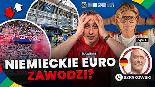 EURO 2024 OD KULIS SZPAKOWSKI SŁAWIŃSKI I GĄSKA CZY NIEMCY PORADZILI SOBIE Z ORGANIZACJĄ IMPREZY [upl. by Enilarac177]