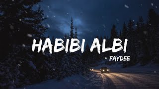 Habibi Albi Lyrics  Faydee ft Leftside [upl. by Ahsap631]