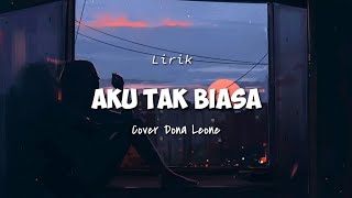 Aku Tak Biasa Lirik  Alda Risma  Dona Leone Cover [upl. by Sieracki]