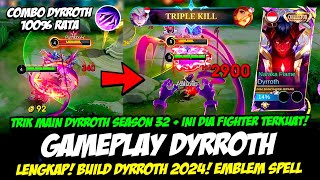 TRIK MAIN DYRROTH SEASON 32  COMBO DYRROTH EXP LANE❗BUILD DYRROTH TERSAKIT 2024❗GAMEPLAY DYRROTH [upl. by Butterworth484]