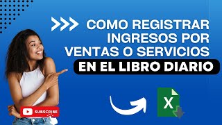 COMO REGISTRAR INGRESOS POR VENTAS O SERVICIOS EN EL LIBRO DIARIO📑 [upl. by Yesllek804]