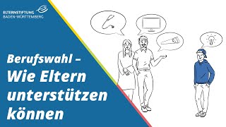 Berufswahl Wie Eltern unterstützen können  Elternstiftung BadenWürttemberg Deutsch [upl. by Casady635]