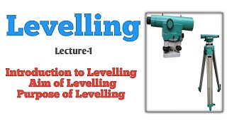 Levelling  Objective of Levelling  purpose of Levelling  Levelling Surveying  Levelling in Civil [upl. by Aisined]