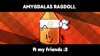 AMYGDALAS RAGDOLLft my friends 3 [upl. by Dustan988]