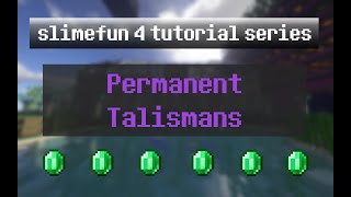 SlimeFun 4 Tutorial Ep 06  Permanent Talismans [upl. by Fitts3]