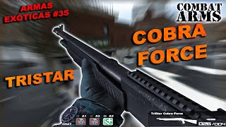 COMBAT ARMS  ARMAS EXÓTICAS 35  VC NUNCA VIU ESSA ARMA  TRISTAR COBRA FORCE [upl. by Anitnemelc]