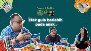 Bahaya Efek Gula Berlebih Pada Pada Anak  Kitchen Talk Eps 11 with dr Iogh [upl. by Middle927]