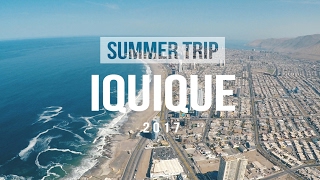 Iquique Summer Trip 2017 [upl. by Yeldar]