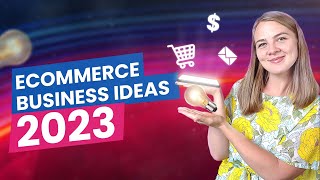 6 profitable Ecommerce business ideas for 2023 [upl. by Joannes]