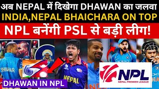 Shikhar Dhawan is set to join Nepal Premier League for Karnali Yaksindianepal bhaichara on top [upl. by Suiratnauq]