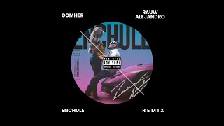 Rauw Alejandro  Enchule GOMHER REMIX [upl. by Hannazus]