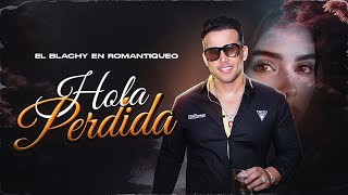 El Blachy  HOLA PERDIDA REMASTERIZADA  PARA MUSICOLOGOS [upl. by Eiduj]