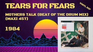 Tears For Fears  Mothers Talk Beat Of The Drum Mix 1984 Maxi 45T [upl. by Trude]