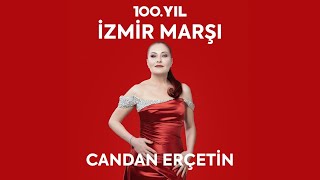 Candan Erçetin  100 YIL İZMİR MARŞI [upl. by Thorman438]