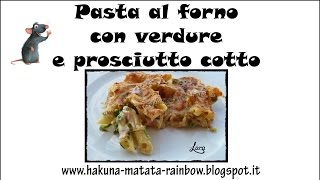 Pasta al forno con verdure e prosciutto cotto [upl. by Garv]