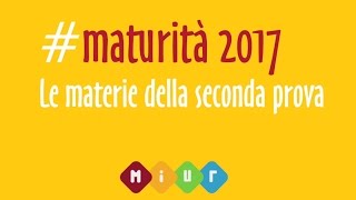 Maturità 2017  Ecco le materie della seconda prova [upl. by Eladnor]