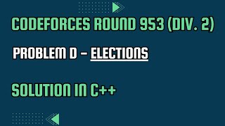 Codeforces Round 953 Div 2 Problem D Elections Full Solution In C [upl. by Dragde]