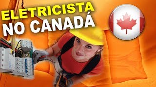 Seja ELETRICISTA no CANADÁ [upl. by Tija593]