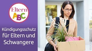 Gibt es für Schwangere und Eltern einen besonderen Kündigungsschutz  Baby  Eltern ABC  ELTERN [upl. by Eixor]