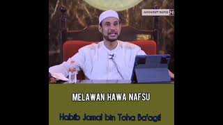 Melawan hawa nafsu  Habib Jamal bin Toha Baagil [upl. by Synned]