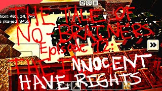 The Tale of Nobrainers Episode 12 The innocent have rights [upl. by Gnirps]