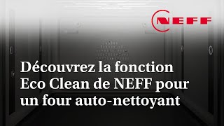 Découvrez la fonction Eco Clean de NEFF pour un four autonettoyant [upl. by Balbinder256]