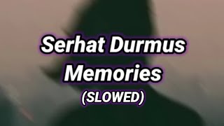 Serhat Durmus  Memories Slowed [upl. by Daph]