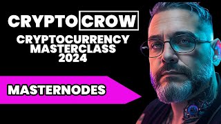 Masternodes Crypto Masterclass 2024 [upl. by Enahpets]