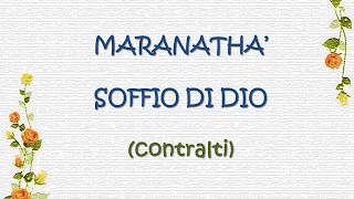 MARANATHA SOFFIO DI DIO  con testo  CONTRALTI [upl. by Rayburn]