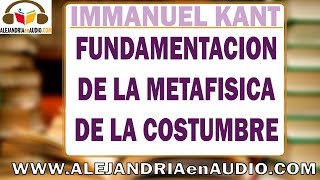 Fundamentacion de la metafisica de la costumbre Immanuel Kant ALEJANDRIAenAUDIO [upl. by Laural]